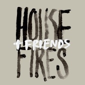 Housefires - Housefires + Friends