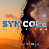 Syn Cole - Mind Blown [Sammy Porter Remix]