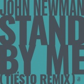 John Newman - Stand By Me [Tiësto Remix]