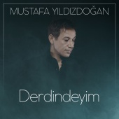 Mustafa Yıldızdoğan - Derdindeyim