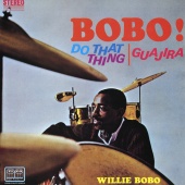 Willie Bobo - Bobo! Do That Thing