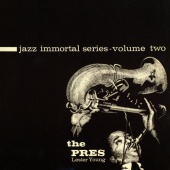Lester Young - Jazz Immortal Series, Vol. 2: The Pres