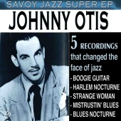 Johnny Otis - Savoy Jazz Super EP: Johnny Otis