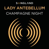 Lady Antebellum - Champagne Night