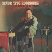 Tito Rodríguez And His Orchestra - Señor Tito Rodríguez