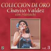Chayito Valdez - Colección de Oro: Con Mariachi, Vol. 3