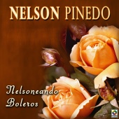 Nelson Pinedo - Nelsoneando Boleros