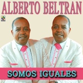Alberto Beltran - Somos Iguales