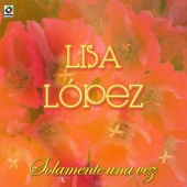 Lisa Lopez - Solamente Una Vez