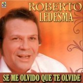 Roberto Ledesma - Se Me Olvidó Que Te Olvidé