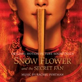Rachel Portman - Snow Flower and the Secret Fan [Original Motion Picture Soundtrack]