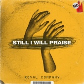 Royal Company - Still I Will Praise