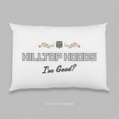 Hilltop Hoods - I'm Good?