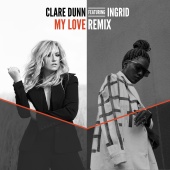 Clare Dunn - My Love (feat. INGRID) [Remix]