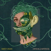 Sweet Crude - Officiel//Artificiel