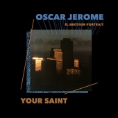 Oscar Jerome - Your Saint