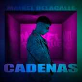 Maikel Delacalle - Cadenas