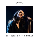 Medina - Det Bliver Altid Forår [Live]