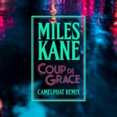 Miles Kane - Coup De Grace [CamelPhat Remix]