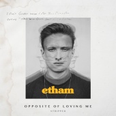 Etham - Opposite Of Loving Me [Stripped]