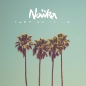 Naïka - Snowing In L.A.