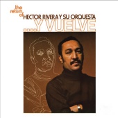 Héctor Rivera y Su Orquesta - The Return Of Héctor Rivera Y Su Orquesta... Y Vuelve