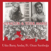 Utku Barış Andaç - Gençlik ve Türk Marşı (feat. Ozan Sarıboğa)