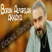 Boran Alparslan Akkaya - Evde Kal Türkiyem