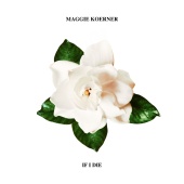 Maggie Koerner - If I Die