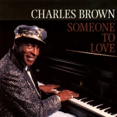 Charles Brown - Someone To Love