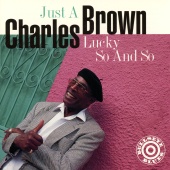 Charles Brown - Just A Lucky So And So