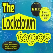 M.I.L.K. - The Lockdown Tapes