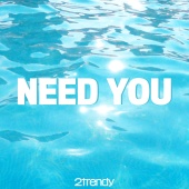 2Trendy - Need You
