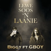 Biggy - Lewe Soos 'n Laanie (feat. GBOY)