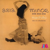 Machito & His Orchestra - Asia Minor Cha Cha Cha