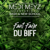 Medi Meyz - Faut faire du biff (feat. Bash, New School)