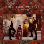 Little Big Town - Wine, Beer, Whiskey [Radio Edit]