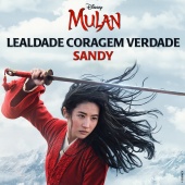 Sandy - Lealdade Coragem Verdade [De “Mulan”]