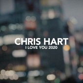 Chris Hart - I Love You [2020 Version]