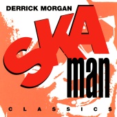 Derrick Morgan - Ska Man Classics