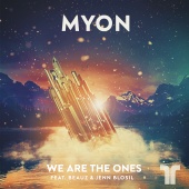 Myon - We Are The Ones (feat. BEAUZ, Jenn Blosil)