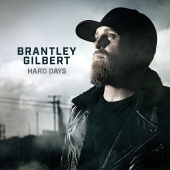 Brantley Gilbert - Hard Days