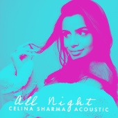 Celina Sharma - All Night [Acoustic Version]