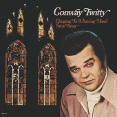 Conway Twitty - Clinging To A Saving Hand / Steal Away