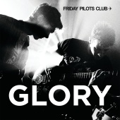 Friday Pilots Club - Glory