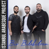 İstanbul Arabesque Project - Bir Bilebilsen