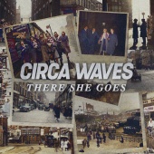 Circa Waves - There She Goes