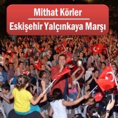 Mithat Körler - Eskişehir Yalçınkaya Marşı