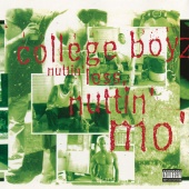 College Boyz - Nuttin' Less, Nuttin' Mo'