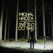 Michal Hrůza - Světlo do tmy